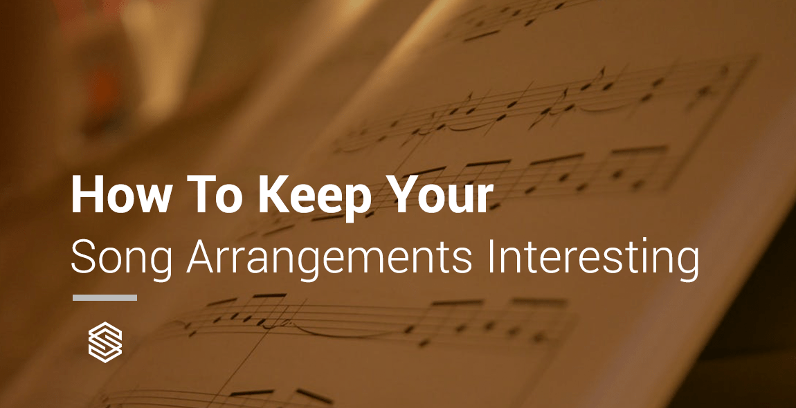 Featured image for “How To Keep Your Song Arrangements Interesting”