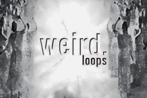 Weird Loops Vol. 1