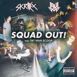 Skrillex squad out - fat man scoop.