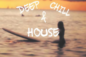 Deep & Chill House Vol. 1