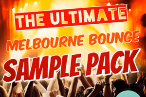 The Ultimate Melbourne Bounce Sample Pack