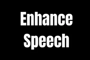 Enhance Speech